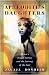 Aphrodite's Daughters: Women's Sexual Stories and the Journey of the Soul by