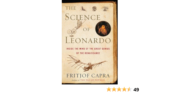 Amazon Com The Science Of Leonardo Inside The Mind Of The Great Genius Of The Renaissance Ebook Capra Fritjof Kindle Store