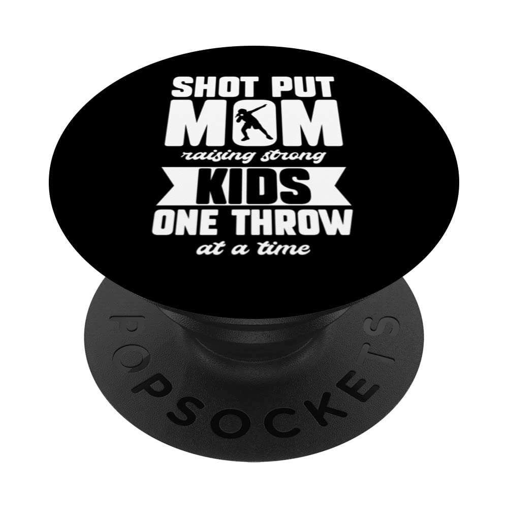 Shot Put Mom Raising Strong Kids One Throw at a Time PopSockets Swappable PopGrip