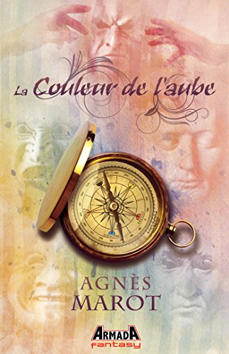La Couleur de l'aube (Fantasy) (French Edition) by Agnès Marot