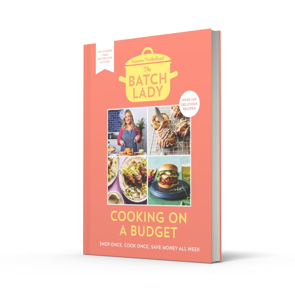 The Batch Lady: Cooking on a Budget: Master the power of batch-cooking with this cookbook of simple, freezable, store-cupboard recipes from Sunday Times bestselling author and 2025 Channel 4 sensation