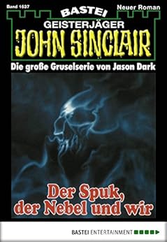 Amazon Com John Sinclair Folge 1637 Der Spuk Der
