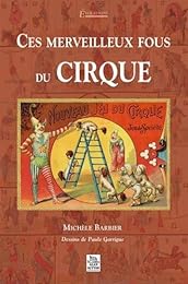 Ces merveilleux fous du cirque