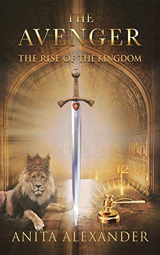 The Avenger: The Rise of the Kingdom by Anita Alexander