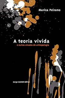 Livro A teoria vivida: E outros ensaios de antropologia (Antropologia Social)