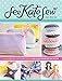 See Kate Sew: 24 Learn-to-Sew Projects You Can Make in an Hour by