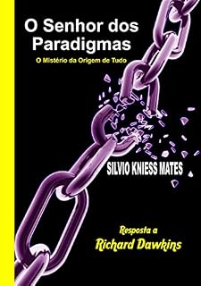 Livro O Senhor dos Paradigmas: O Mistério da Origem de Tudo