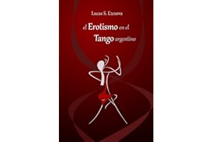el Erotismo en el Tango argentino: la ritualidad de Buenos Aires, en el embeleso apasionado del abrazo que se danza