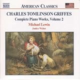 CHARLES TOMLINSON GRIFFES COMPLETE PIANO WORKS 2   image