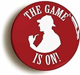 The Game Is On Sherlock Holmes Button Pin (Size is 1inch Diameter)