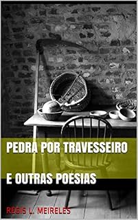 Livro PEDRA POR TRAVESSEIRO e outras poesias: Poemas (Poesia brasileira Livro 4)