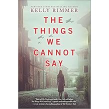 The Things We Cannot Say: A Novel