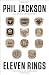 Eleven Rings: The Soul of Success - Book by Phil Jackson