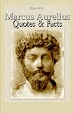 Marcus Aurelius: Quotes & Facts by Blago Kirov