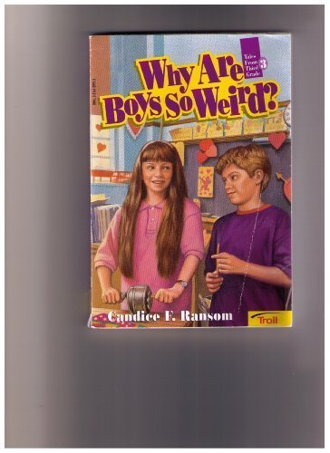 Why Are Boys So Weird (Tales from Third Grade)