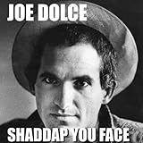 Joe Dolan - Shaddap You Face 