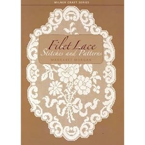 Filet Lace: Stitches and Patterns (Milner Craft Series)