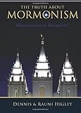 The Truth about Mormonism: Illumination or Deception?