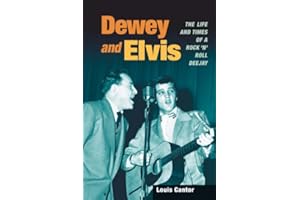 Dewey and Elvis: The Life and Times of a Rock 'n' Roll Deejay (Music in American Life)