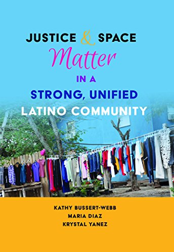 Justice and Space Matter in a Strong, Unified Latino Community (Critical Studies of Latinos/as in the Americas)