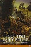 Scottish Fairy Belief: A History by 