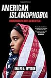 American Islamophobia: Understanding the Roots and Rise of Fear