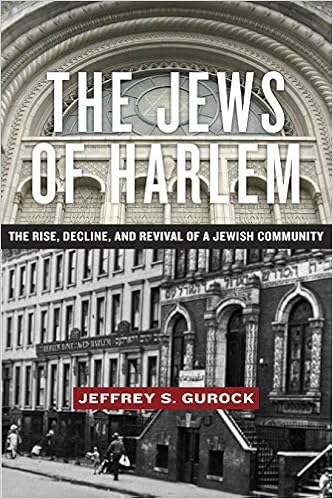 The Jews Of Harlem The Rise Decline And Revival Of A Jewish Community Gurock Jeffrey S 9781479801169 Amazon Com Books