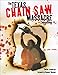The Texas Chain Saw Massacre Companion by Stefan Jaworzyn