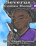Severus Comes Home by Mikkaka Overstreet, L.E. Moore