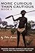 More Curious Than Cautious: Book II: Trekking Around Australia and Beyond 1957 - 1958 by 