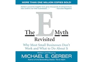 The E-Myth Revisited: Why Most Small Businesses Don't Work and What to Do About It