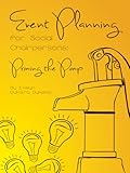 Event Planning For Social Chairpersons: Priming the Pump by Evelyn Dykstra Dykema
