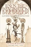 JESUS the IMAGINATION: A Journal of Spiritual Revolution: The Being of Marriage (Volume Two 2018) by 
