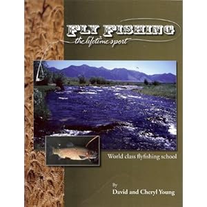 Fly Fishing: The Lifetime Sport (Fishing Angling)