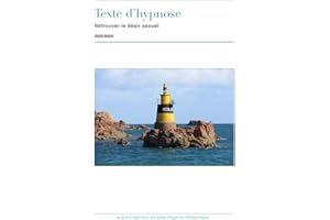 Texte d'Hypnose: Retrouver le désir sexuel (Le grand répertoire des textes d’hypnose thérapeutique t. 1) (French Edition)