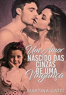 Livro UM AMOR NASCIDO DAS CINZAS DE UMA VINGANÇA