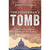 The Fisherman's Tomb: The True Story of the Vatican's Secret Search