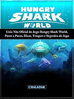 Livro Guia Não Oficial Do Jogo Hungry Shark World, Passo A Passo, Dicas, Truques E Segredos Do Jogo