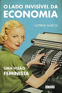 Livro O lado invisível da economia: Uma visão feminista