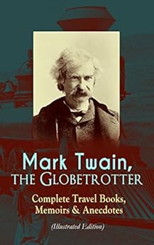 Amazon Com Mark Twain The Globetrotter Complete Travel