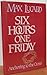 Six Hours One Friday: Anchoring to the Power of the Cross (Chronicles of the Cross) by 