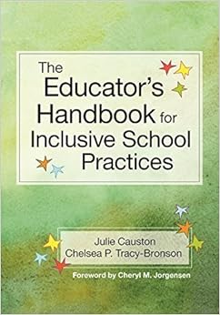 The Educator's Handbook for Inclusive School Practices By Julie Causton
