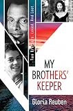 My Brothers' Keeper: Two Brothers. Loved. And Lost. by 