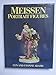 Meissen Portrait Figures by 