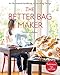 The Better Bag Maker: An Illustrated Handbook of Handbag Design • Techniques, Tips, and Tricks by 