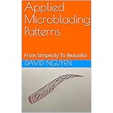 Applied Microblading Patterns: From Simplicity To Beautiful