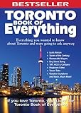 Toronto Book of Everything: Everything You Wanted to Know About Toronto and Were Going to Ask Anyway by Nate Hendley, Karen Lloyd