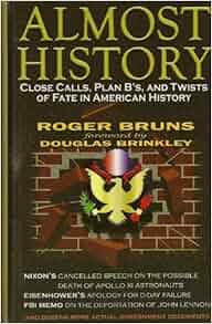 Almost History Close Calls Plan B S And Twists Of Fate
