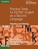 Practice Tests for IGCSE English as a Second Language: Reading and Writing Book 2, with Key (Cambridge International IGCSE)