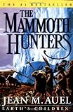 The Mammoth Hunters (Earth's Children) by Jean M. Auel (2001-11-27)